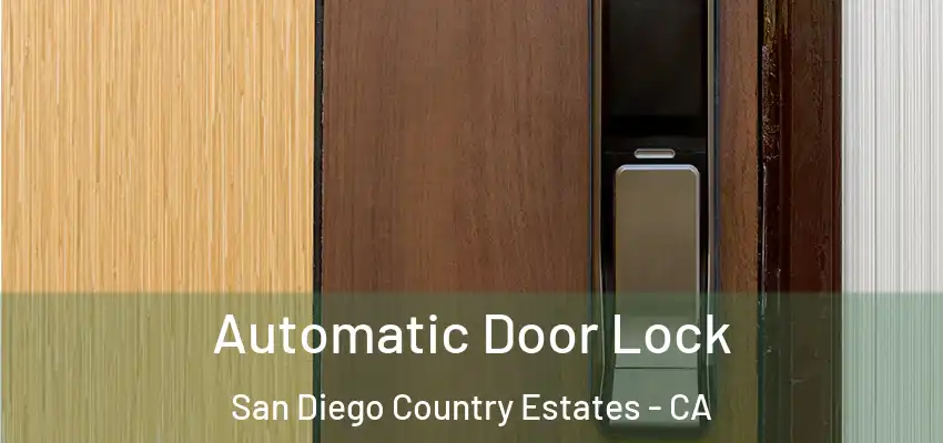 Automatic Door Lock San Diego Country Estates - CA