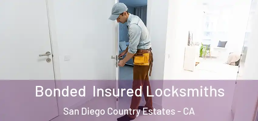 Bonded Insured Locksmiths San Diego Country Estates - CA