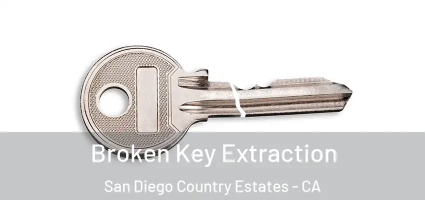  Broken Key Extraction San Diego Country Estates - CA