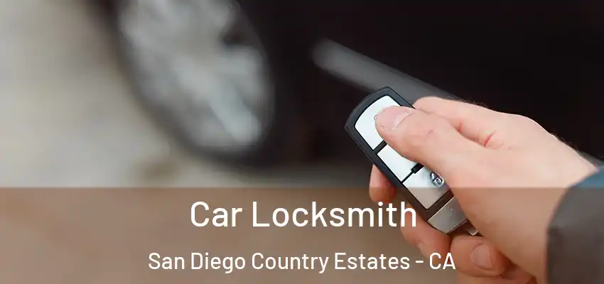  Car Locksmith San Diego Country Estates - CA