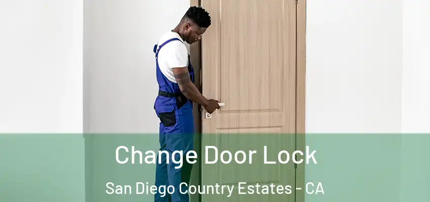 Change Door Lock San Diego Country Estates - CA