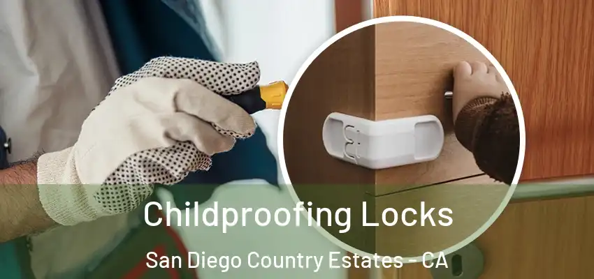  Childproofing Locks San Diego Country Estates - CA