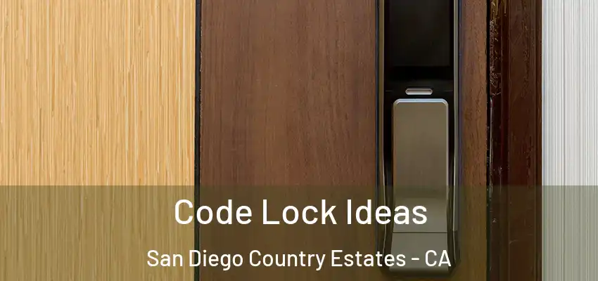  Code Lock Ideas San Diego Country Estates - CA