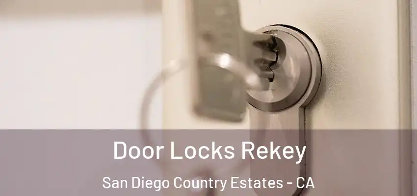 Door Locks Rekey San Diego Country Estates - CA