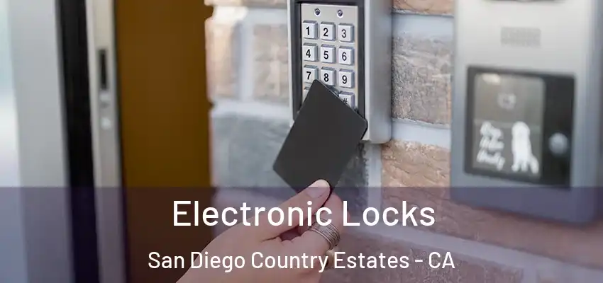  Electronic Locks San Diego Country Estates - CA