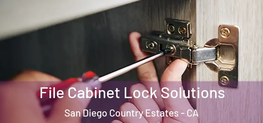 File Cabinet Lock Solutions San Diego Country Estates - CA