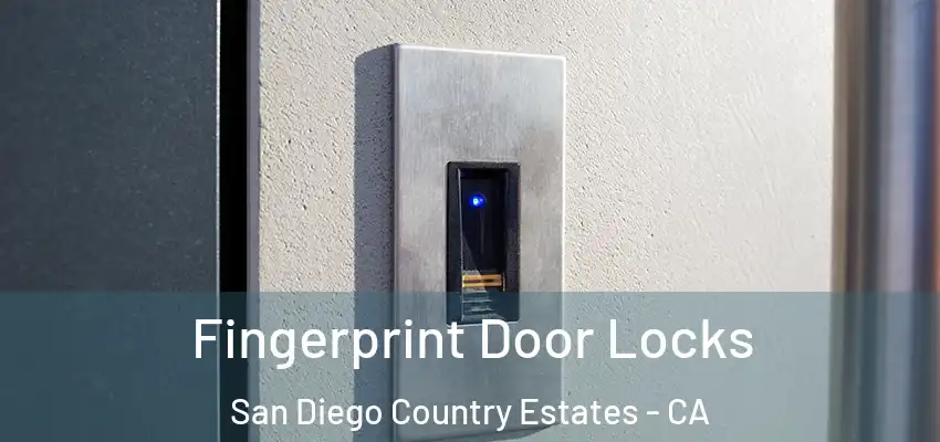 Fingerprint Door Locks San Diego Country Estates - CA