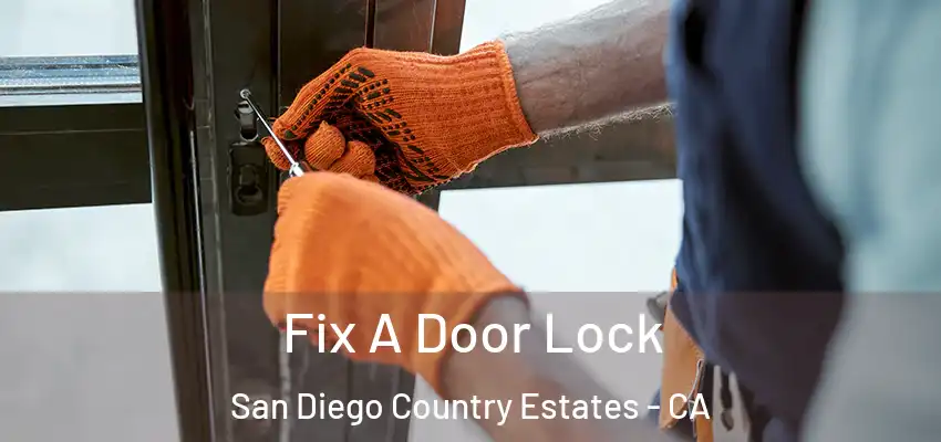  Fix A Door Lock San Diego Country Estates - CA