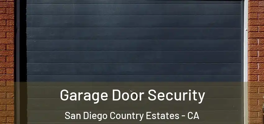 Garage Door Security San Diego Country Estates - CA