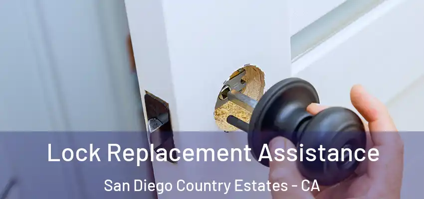  Lock Replacement Assistance San Diego Country Estates - CA