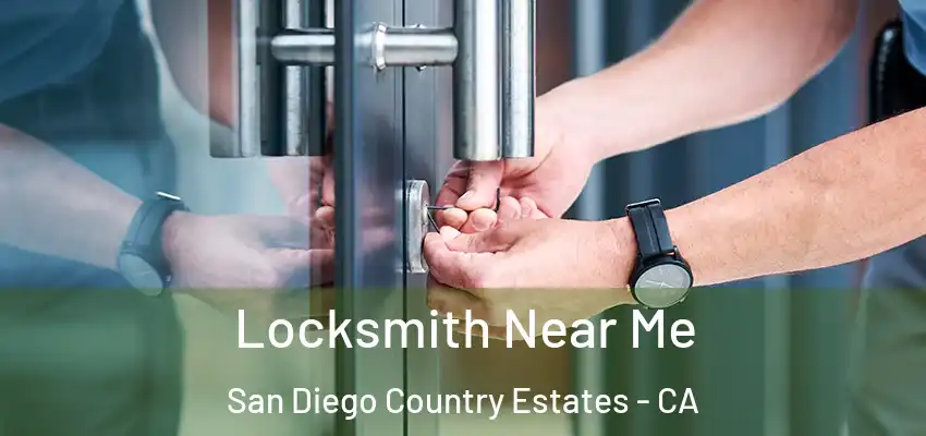 Locksmith Near Me San Diego Country Estates - CA