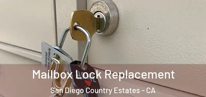 Mailbox Lock Replacement San Diego Country Estates - CA