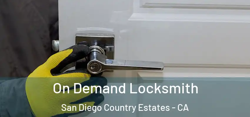 On Demand Locksmith San Diego Country Estates - CA