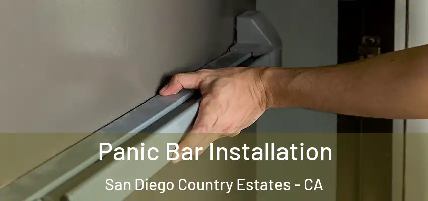 Panic Bar Installation San Diego Country Estates - CA