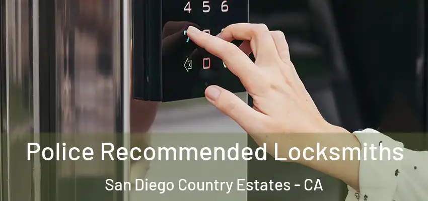  Police Recommended Locksmiths San Diego Country Estates - CA