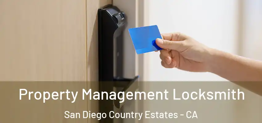 Property Management Locksmith San Diego Country Estates - CA