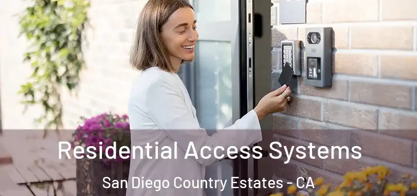 Residential Access Systems San Diego Country Estates - CA