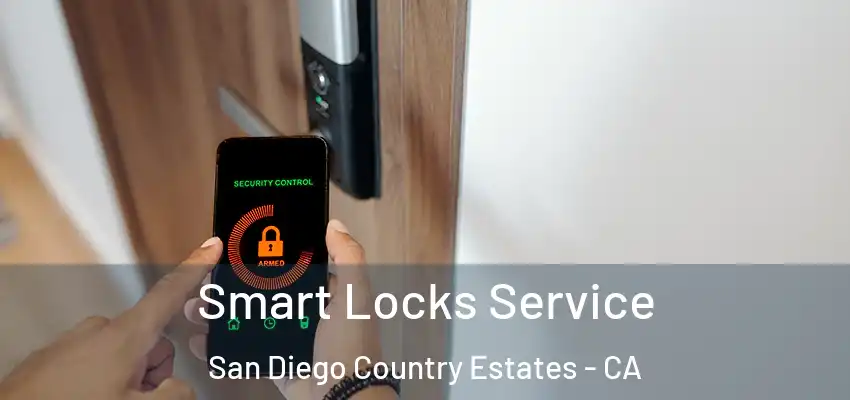 Smart Locks Service San Diego Country Estates - CA