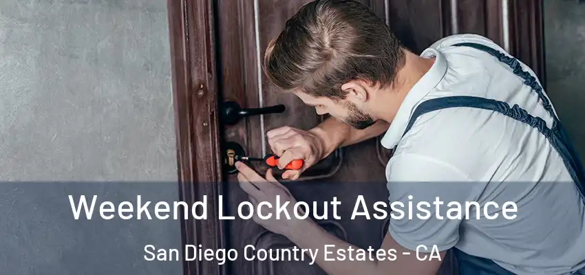  Weekend Lockout Assistance San Diego Country Estates - CA